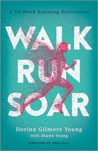 Walk, Run, Soar: A 52-Week Running Devotional [2020] - Epub + Converted pdf